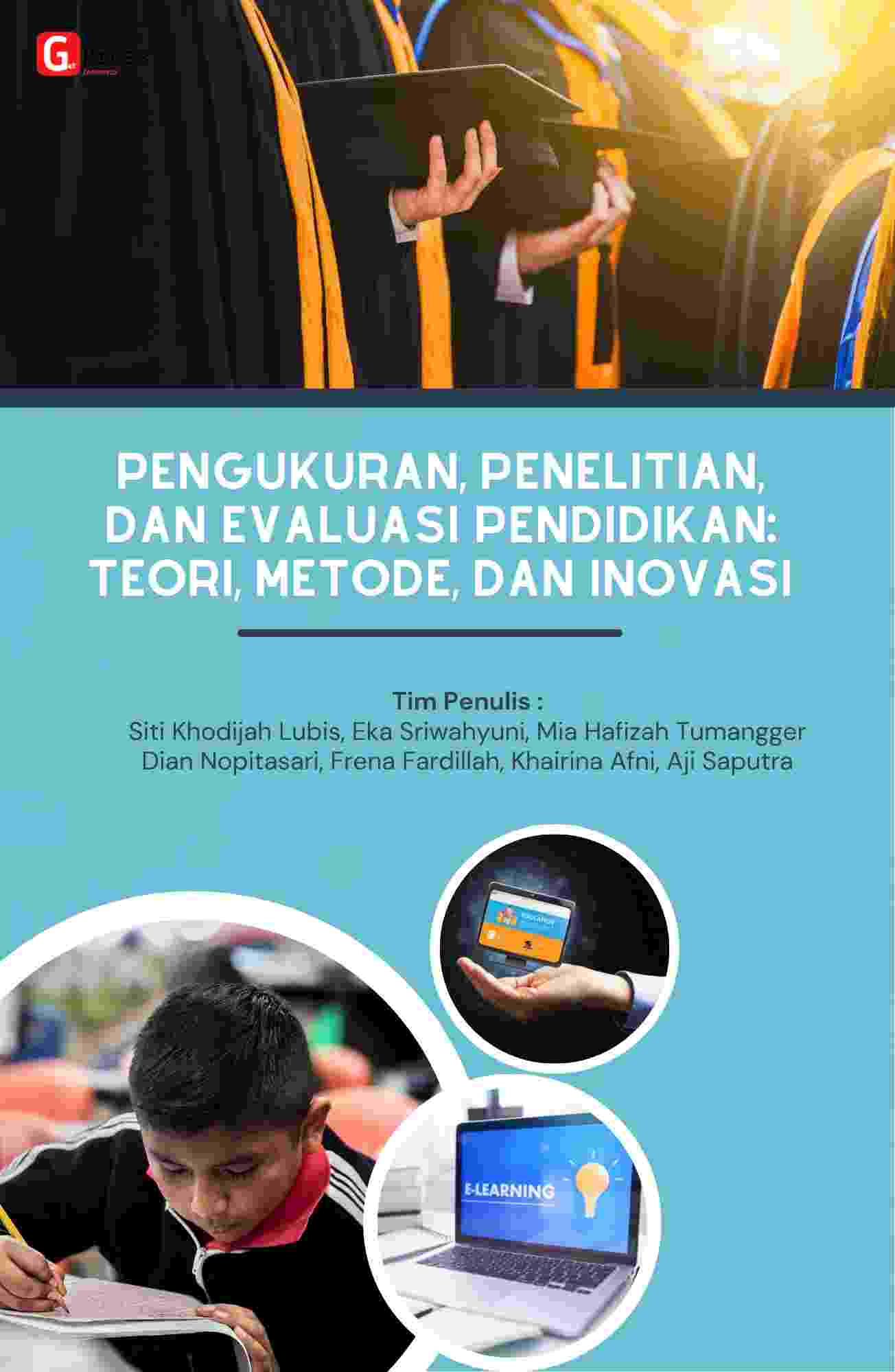 Pengukuran, Penelitian, Dan Evaluasi Pendidikan: Teori, Metode, Dan Inovasi
